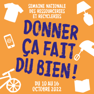 4ème Semaine Nationale des  Ressourceries et Recycleries - 10 au 16 octobre 2022